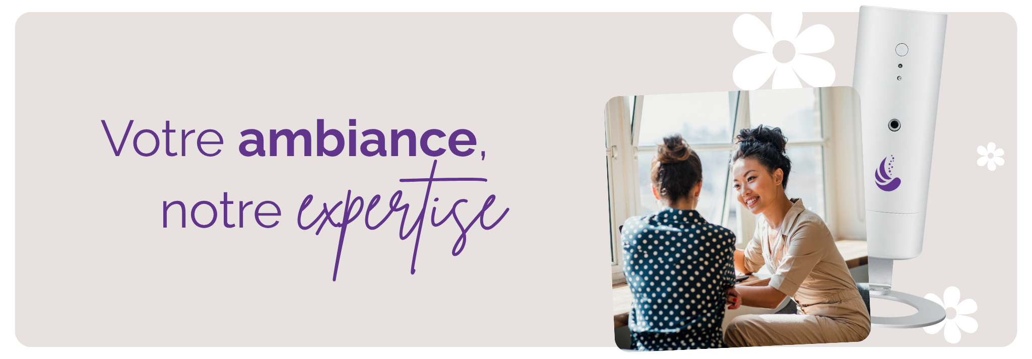 Votre ambiance, notre expertise avec l’image d’une équipe qui discute et d’un diffuseur Tiny 1